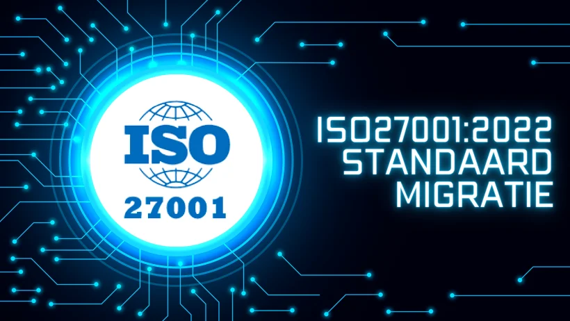 Transitie naar ISO 27001:2022 – Essentiële Informatie en Voorbereidingstips afbeelding